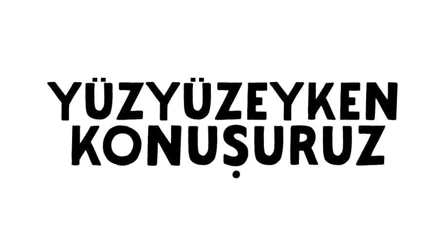 Yüzyüzeyken Konuşuruz